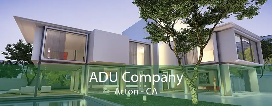 ADU Company Acton - CA