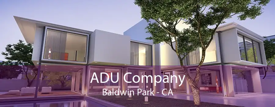 ADU Company Baldwin Park - CA