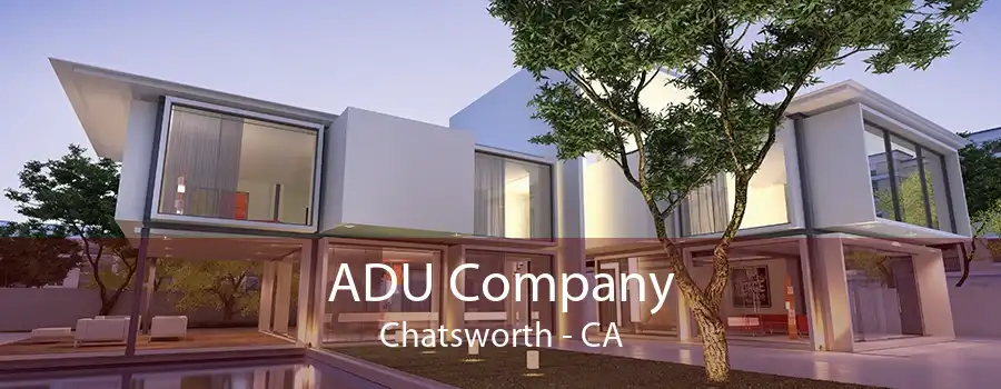 ADU Company Chatsworth - CA