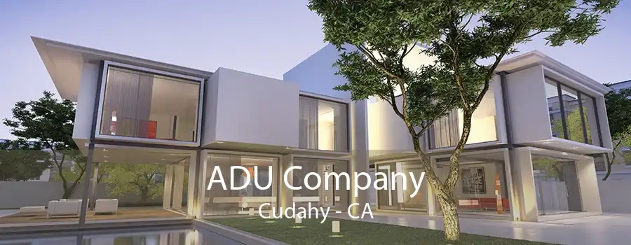 ADU Company Cudahy - CA