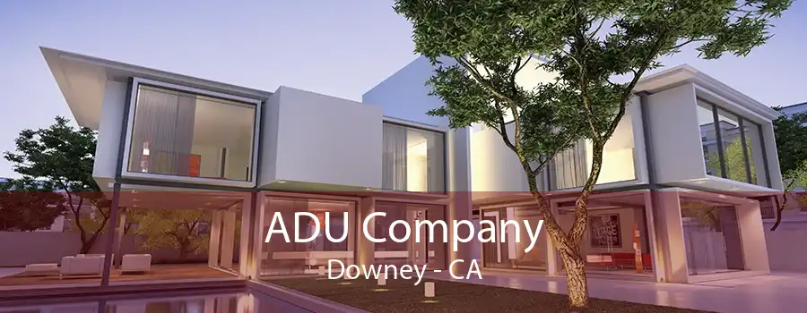 ADU Company Downey - CA