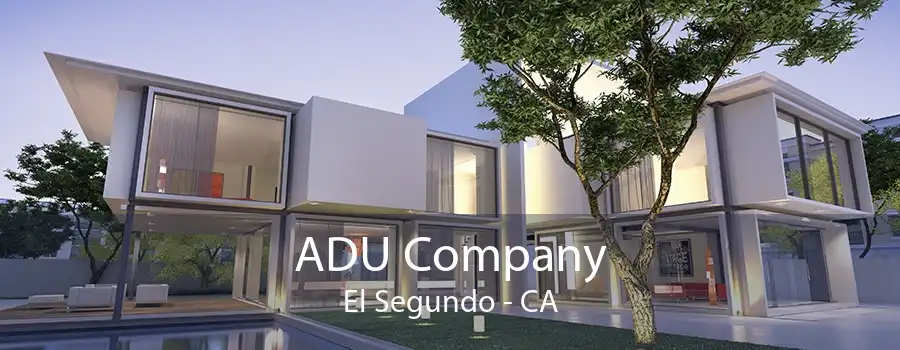 ADU Company El Segundo - CA