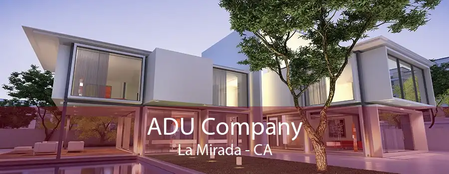 ADU Company La Mirada - CA