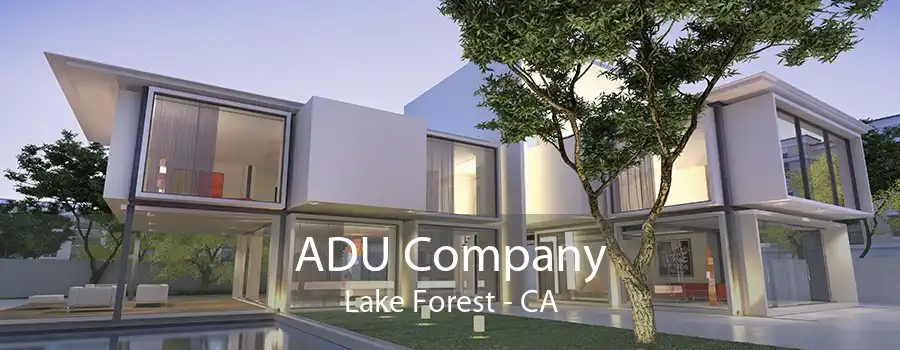 ADU Company Lake Forest - CA