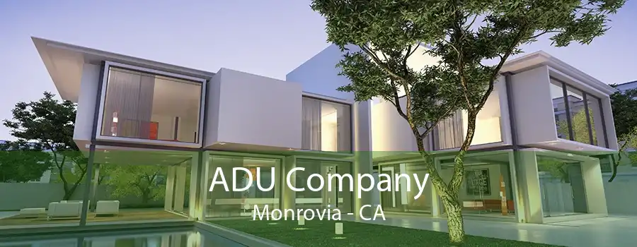 ADU Company Monrovia - CA