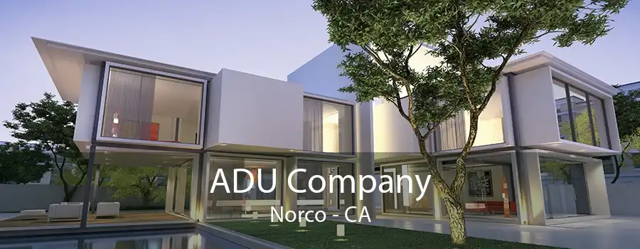 ADU Company Norco - CA