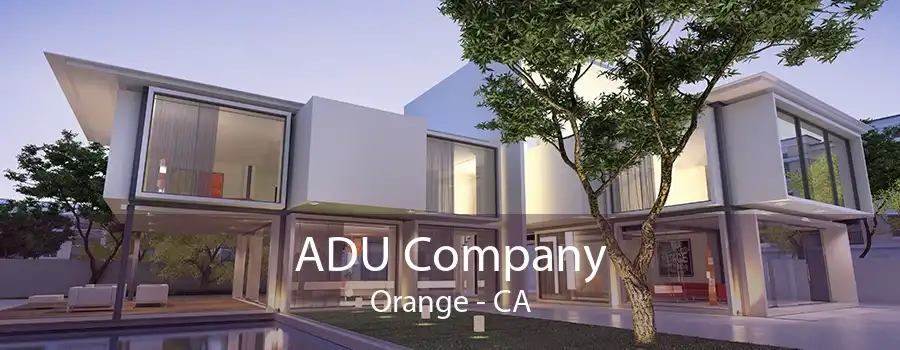 ADU Company Orange - CA