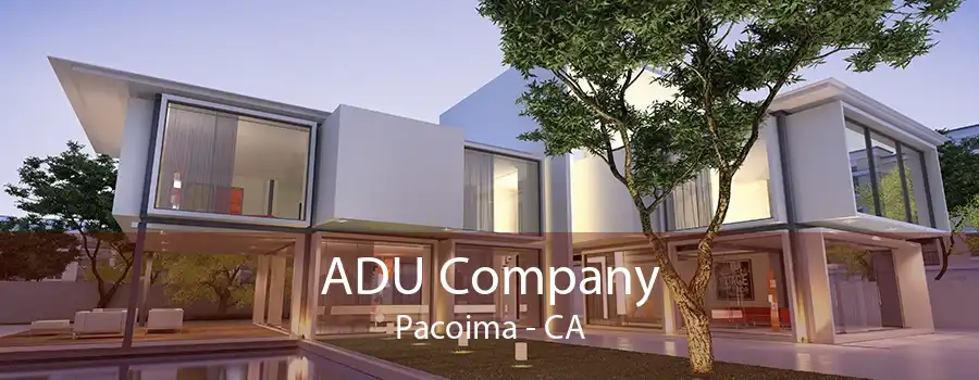 ADU Company Pacoima - CA