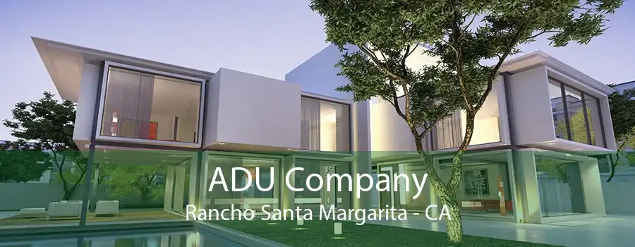 ADU Company Rancho Santa Margarita - CA