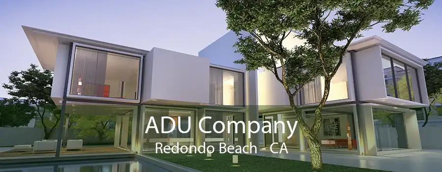 ADU Company Redondo Beach - CA