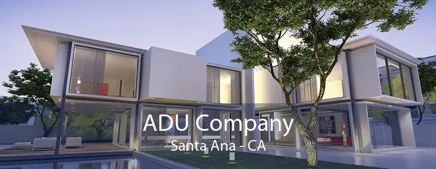 ADU Company Santa Ana - CA