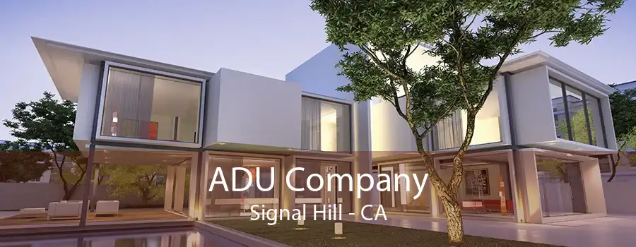 ADU Company Signal Hill - CA