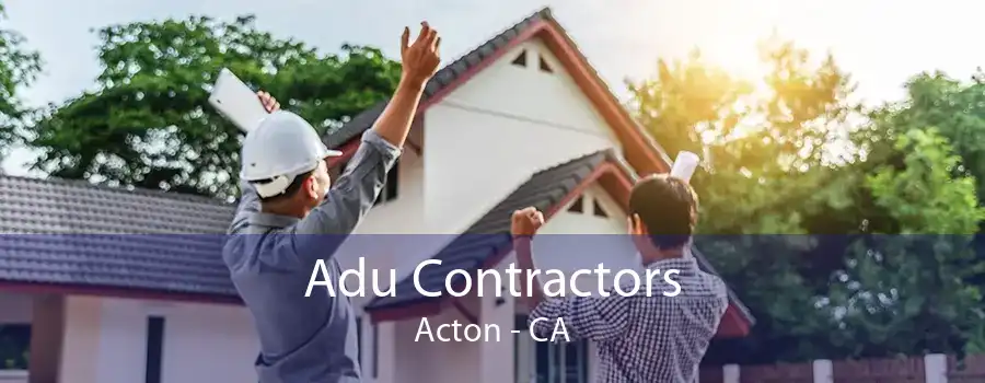 Adu Contractors Acton - CA