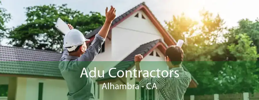 Adu Contractors Alhambra - CA