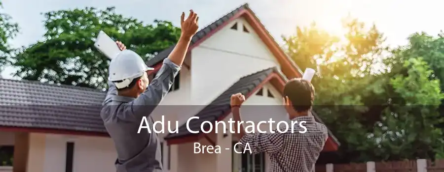 Adu Contractors Brea - CA