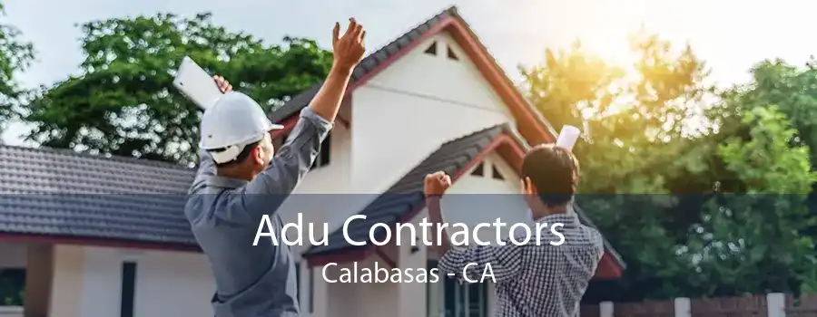 Adu Contractors Calabasas - CA