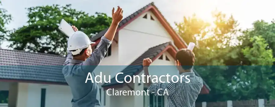 Adu Contractors Claremont - CA