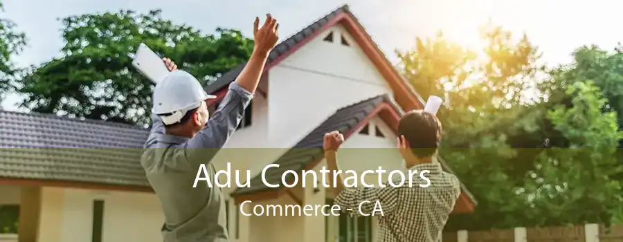 Adu Contractors Commerce - CA