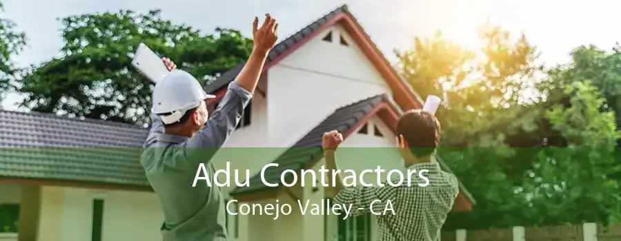 Adu Contractors Conejo Valley - CA