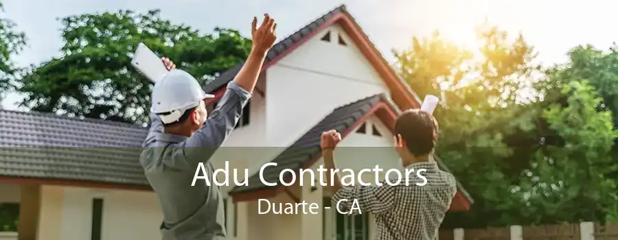 Adu Contractors Duarte - CA