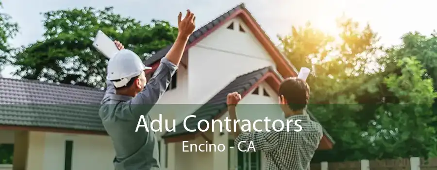 Adu Contractors Encino - CA