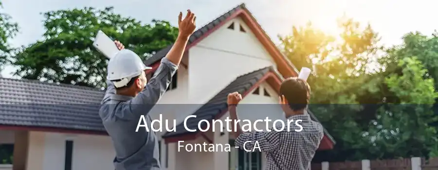 Adu Contractors Fontana - CA