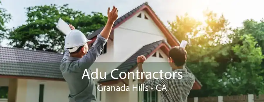 Adu Contractors Granada Hills - CA