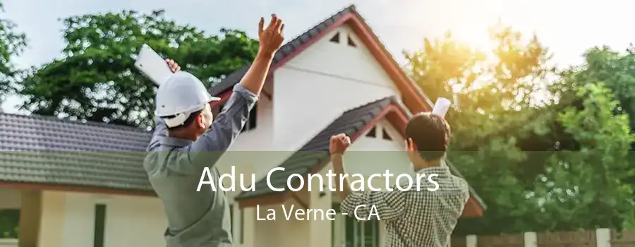 Adu Contractors La Verne - CA