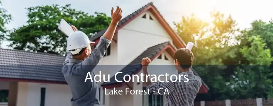 Adu Contractors Lake Forest - CA