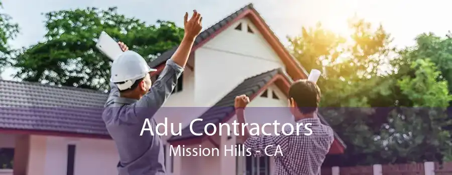 Adu Contractors Mission Hills - CA