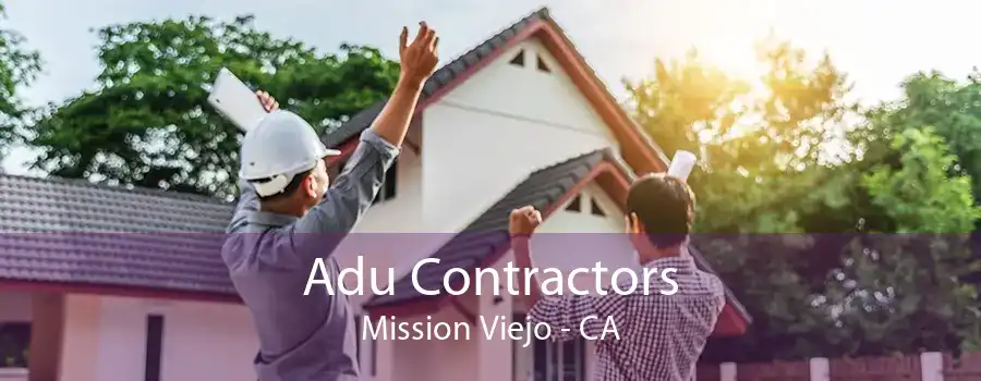 Adu Contractors Mission Viejo - CA