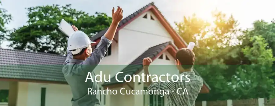 Adu Contractors Rancho Cucamonga - CA