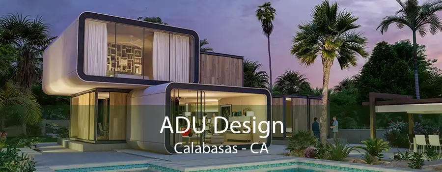 ADU Design Calabasas - CA