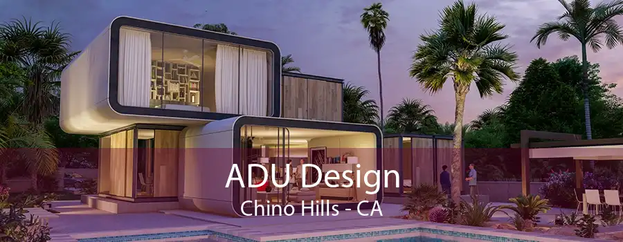 ADU Design Chino Hills - CA