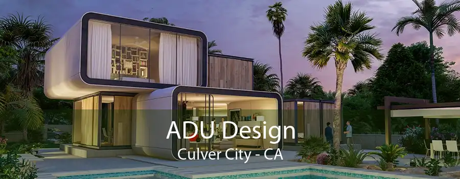 ADU Design Culver City - CA