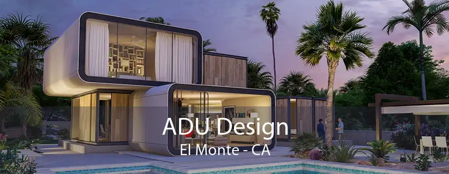 ADU Design El Monte - CA