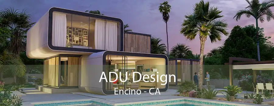 ADU Design Encino - CA