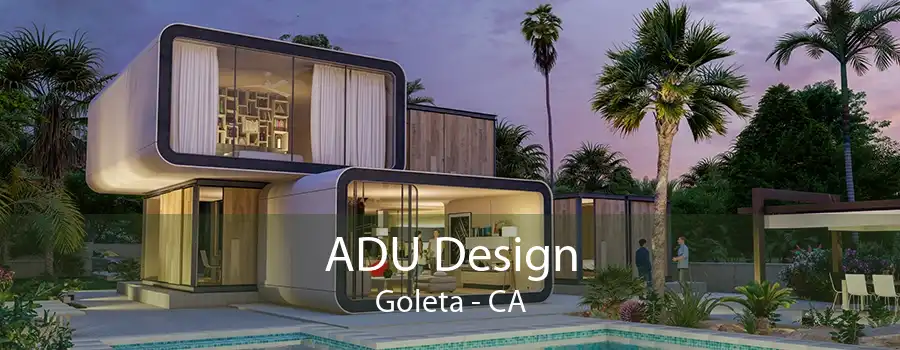 ADU Design Goleta - CA