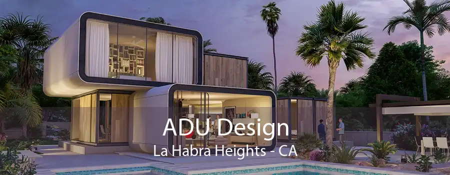 ADU Design La Habra Heights - CA