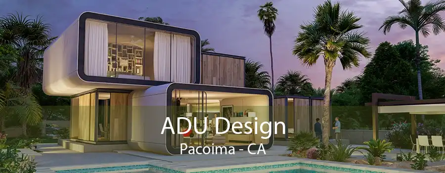 ADU Design Pacoima - CA