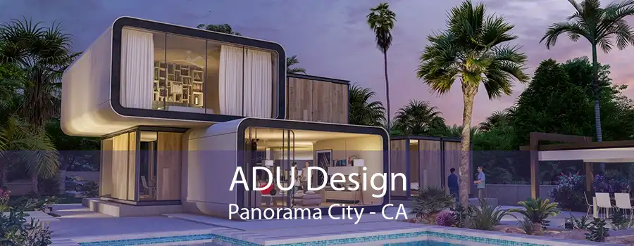 ADU Design Panorama City - CA