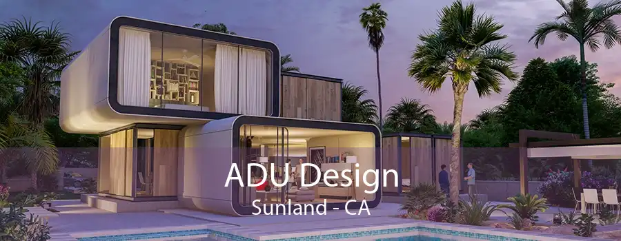 ADU Design Sunland - CA