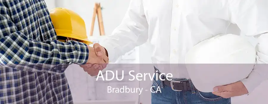 ADU Service Bradbury - CA