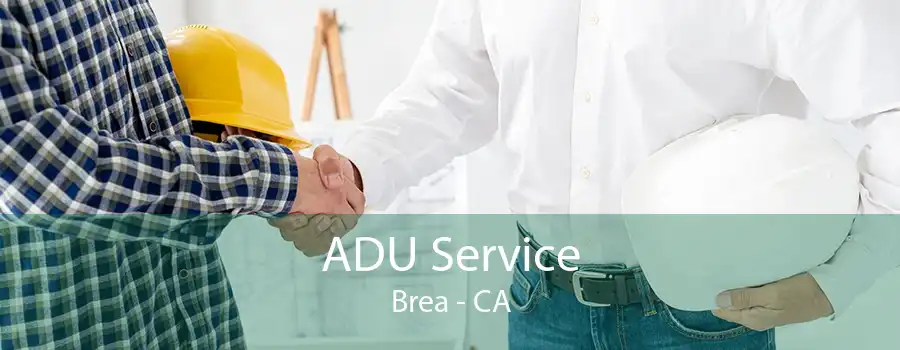 ADU Service Brea - CA