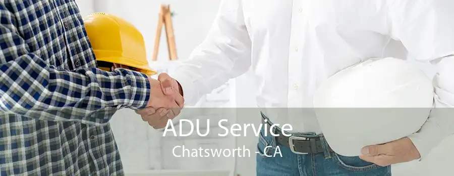 ADU Service Chatsworth - CA