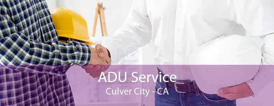 ADU Service Culver City - CA