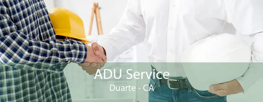 ADU Service Duarte - CA