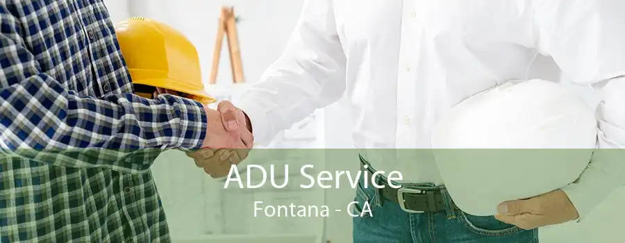 ADU Service Fontana - CA