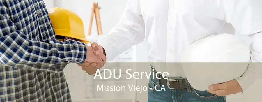 ADU Service Mission Viejo - CA