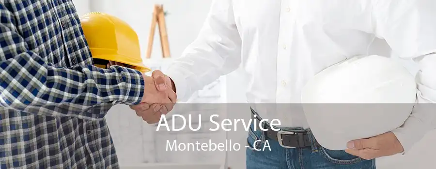 ADU Service Montebello - CA